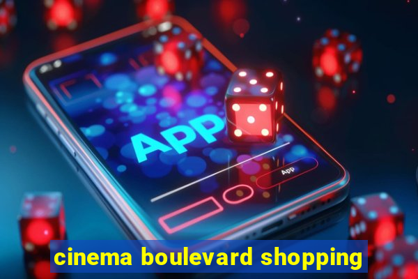 cinema boulevard shopping